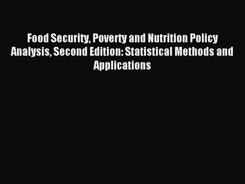Read Food Security Poverty and Nutrition Policy Analysis Second Edition: Statistical Methods
