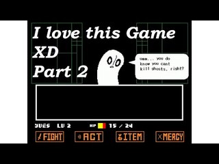 Undertale- Dat Ghost Tho! [Part 2]