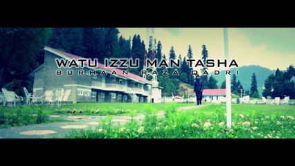 Burhaan Raza Qadri | WATU IZZU MAN TASHA | New NAAT 2016