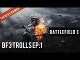 Battlefield 3 - Trolls & Lols ep:1