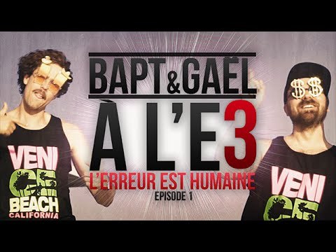 Bapt&Gaël à l’E3 - Episode 1/3 - l’erreur est humaine
