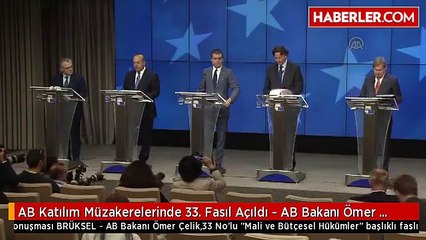 AB Katılım Müzakerelerinde 33. Fasıl Açıldı - AB Bakanı Ömer Çelik