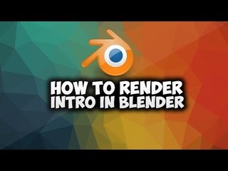 HOW TO RENDER AN INTRO IN BLENDER