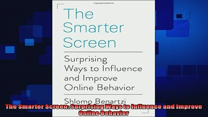 different   The Smarter Screen Surprising Ways to Influence and Improve Online Behavior