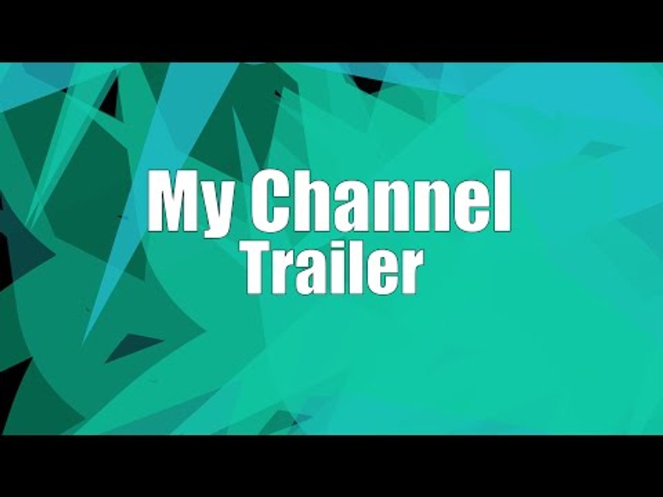 My Channel Trailer