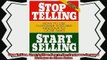 behold  Stop Telling Start Selling How to Use CustomerFocused Dialogue to Close Sales