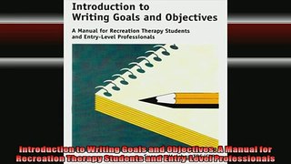 Free Full PDF Downlaod  Introduction to Writing Goals and Objectives A Manual for Recreation Therapy Students and Full Free