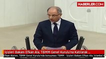 İçişleri Bakanı Efkan Ala, TBMM Genel Kurulu'na Katılarak Konuşma Yaptı