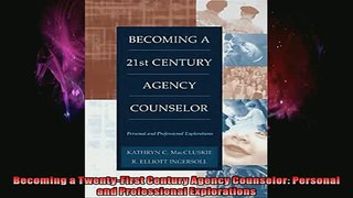 READ book  Becoming a TwentyFirst Century Agency Counselor Personal and Professional Explorations Full Free