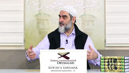 5) Tarikat-ı Muhammediyye Okumaları - Kur'an'a Sarılmak [Hadisler Işığında-3] - Nureddin Yıldız