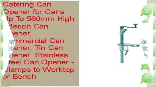 Catering Can Opener for Cans Up To 560mm High  Bench Can Opener Commercial Can Opener Tin Can