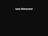 Read Lupus Underground PDF Online