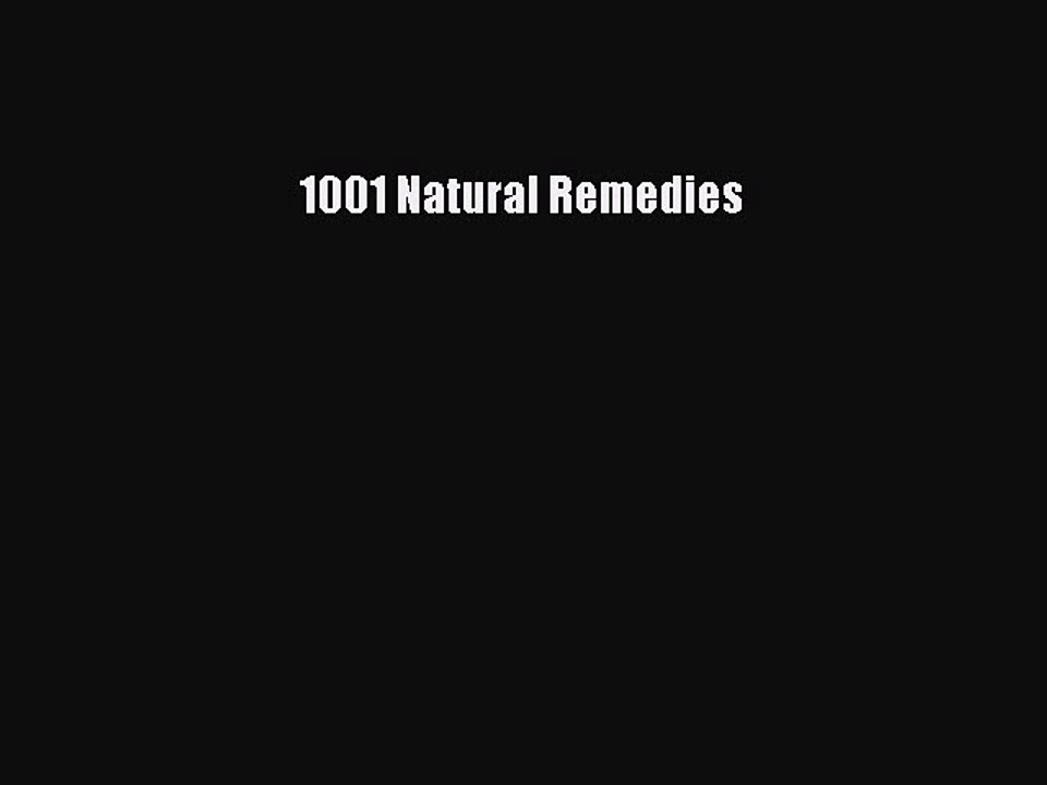 Read 1001 Natural Remedies Ebook Free