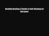 Read Healthy Healing: A Guide to Self-Healing for Everyone Ebook Free