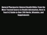 Read Natural Pharmacist: Natural Health Bible: From the Most Trusted Source in Health Information