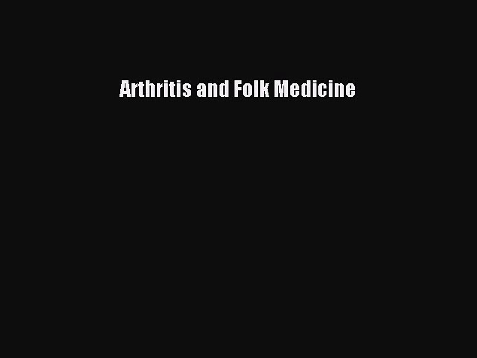 Download Arthritis and Folk Medicine PDF Online