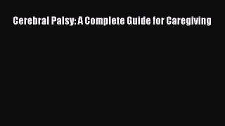 Read Cerebral Palsy: A Complete Guide for Caregiving Ebook Free