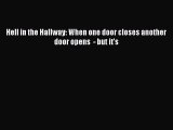 Download Hell in the Hallway: When one door closes another door opens  - but it's PDF Free