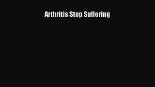 Download Arthritis Stop Suffering Ebook Free