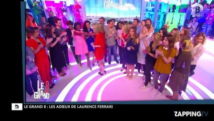 Le Grand 8 - Laurence Ferrari : Ses adieux très émouvants (Vidéo)