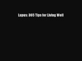 Read Lupus: 365 Tips for Living Well Ebook Free