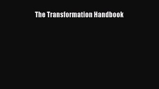 Read The Transformation Handbook Ebook Free