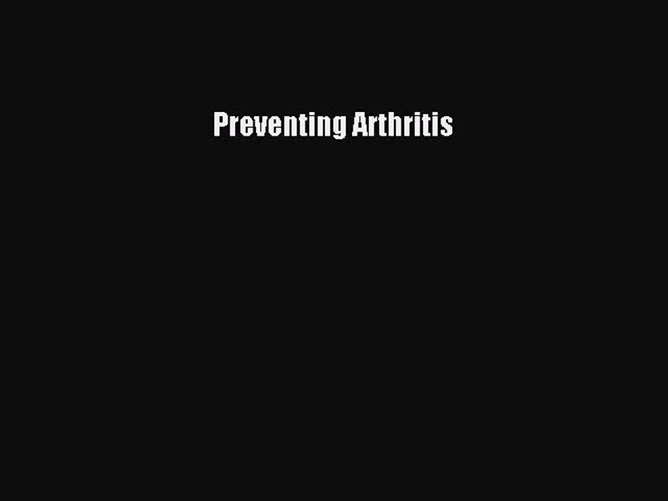 Read Preventing Arthritis PDF Online