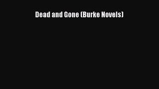 Read Dead and Gone (Burke Novels) Ebook Free