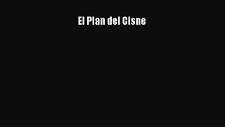 Read El Plan del Cisne Ebook Free