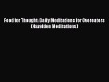 Read Food for Thought: Daily Meditations for Overeaters (Hazelden Meditations) Ebook Free