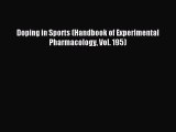 Read Doping in Sports (Handbook of Experimental Pharmacology Vol. 195) PDF Free