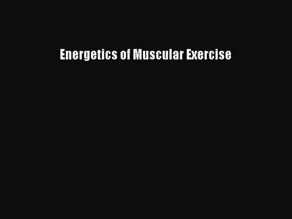 Download Energetics of Muscular Exercise PDF Online