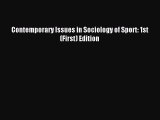 Download Contemporary Issues in Sociology of Sport: 1st (First) Edition PDF Online