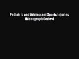 Read Pediatric and Adolescent Sports Injuries (Monograph Series) Ebook Free