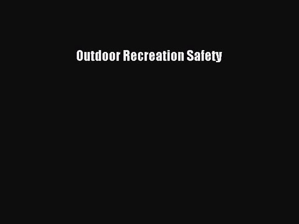 Read Outdoor Recreation Safety Ebook Free