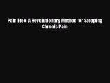 Download Pain Free: A Revolutionary Method for Stopping Chronic Pain Ebook Online
