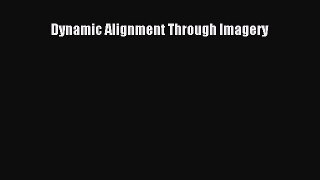 Read Dynamic Alignment Through Imagery Ebook Free
