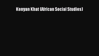 Download Kenyan Khat (African Social Studies) Ebook Free