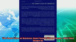 different   The Inner Lives of Markets How People Shape ThemAnd They Shape Us