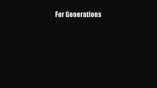 Read For Generations Ebook Free
