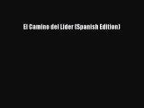 Read El Camino del Lider (Spanish Edition) PDF Online