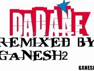 Remix de dadane par ganesh2 !!
