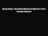 Download Storm Kings: The Untold History of America's First Tornado Chasers Ebook Online
