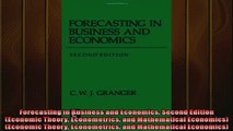 Enjoyed read  Forecasting in Business and Economics Second Edition Economic Theory Econometrics and