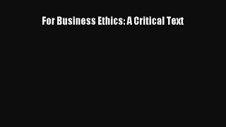 Read For Business Ethics: A Critical Text Ebook Online