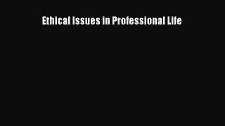 Download Ethical Issues in Professional Life Ebook Free