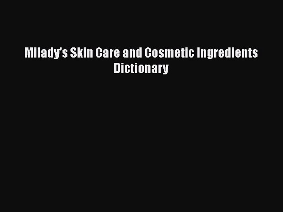 [PDF] Milady's Skin Care and Cosmetic Ingredients Dictionary Download Full Ebook