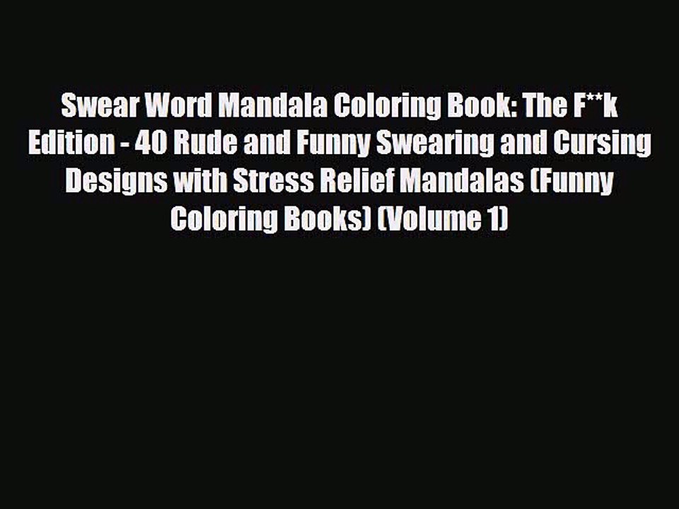 Read Books Swear Word Mandala Coloring Book: The F**k Edition - 40 Rude and Funny Swearing