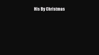 Download His By Christmas Free Books