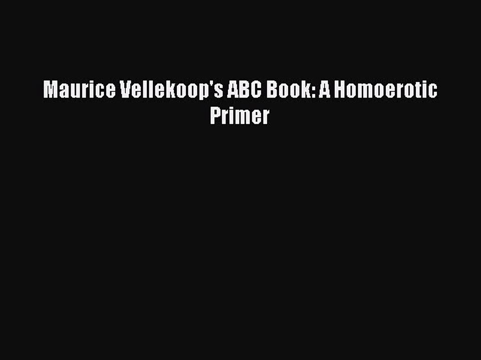 Download Books Maurice Vellekoop's ABC Book: A Homoerotic Primer PDF Free
